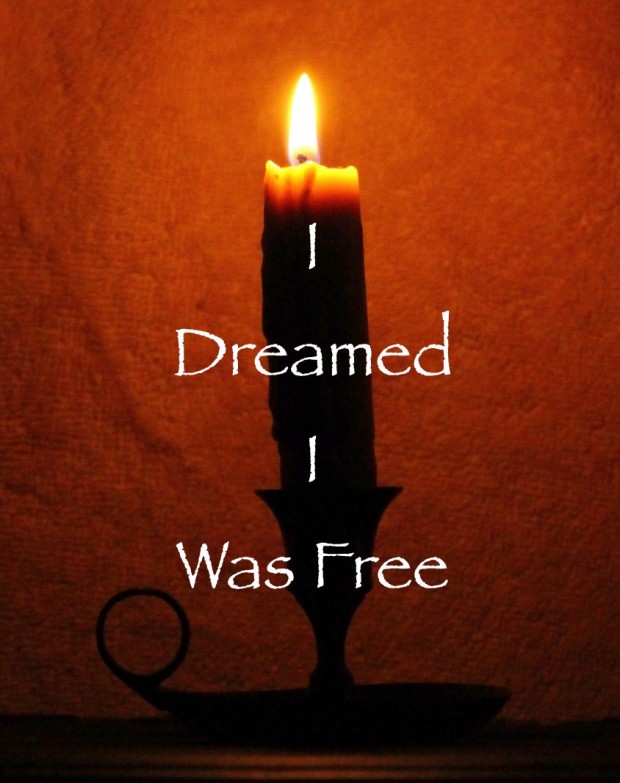 i dreamed i was free